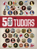 50_things_you_should_know_about_the_Tudors