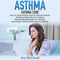 Asthma__Asthma_Cure__How_To_Treat_Asthma__How_To_Prevent_Asthma__All_Natural_Remedies_For_Asthma