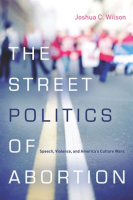 The_Street_Politics_of_Abortion