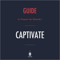 Guide_to_Vanessa_Van_Edwards_s_Captivate