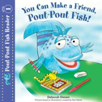You_Can_Make_a_Friend__Pout-Pout_Fish_