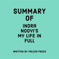Summary_of_Indra_Nooyi_s_My_Life_in_Full