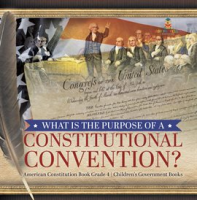What_Is_the_Purpose_of_a_Constitutional_Convention__American_Constitution_Book_Grade_4_Children