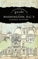 A_Neighborhood_Guide_To_Washington__D_C__s_Hidden_History