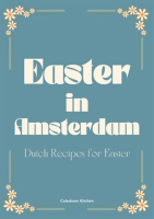 Easter_in_Amsterdam__Dutch_Recipes_for_Easter