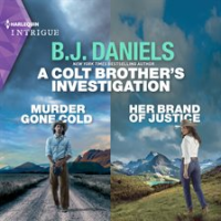 A_Colt_Brother_s_Investigation__Murder_Gone_Cold_and_Her_Brand_of_Justice