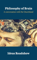 Philosophy_of_Brain_-_A_Conversation_with_Patricia_Churchland