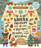 Little_Homesteader__A_Winter_Treasury_of_Recipes__Crafts__and_Wisdom