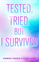 Tested__Tried__but_I_Survived