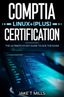 CompTIA_Linux___Plus__Certification_the_Ultimate_Study_Guide_to_Ace_the_Exam