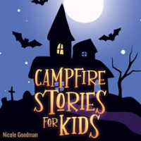 Campfire_Stories_for_Kids__A_Collection_of_Short_Spooky_and_Mystery_Tales_-_Scary_Ghost_Legends_to_T