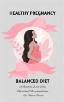 Healthy_Pregnancy___Balanced_Diet__A_Guide_to_Week-wise_Nutritional_Recommendations