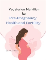 Vegetarian_Nutrition_for_Pre-Pregnancy_Health_and_Fertility