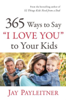 365_Ways_to_Say__I_Love_You__to_Your_Kids