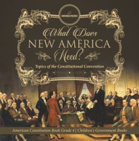 What_Does_New_America_Need__Topics_of_the_Constitutional_Convention_American_Constitution_Book_G