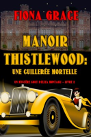 Manoir_Thistlewood__Une_cuiller__e_mortelle