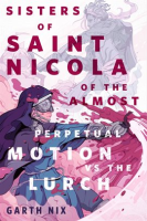The_Sisters_of_Saint_Nicola_of_the_Almost_Perpetual_Motion_vs_the_Lurch