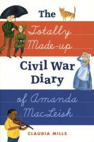 The_Totally_Made-up_Civil_War_Diary_of_Amanda_MacLeish