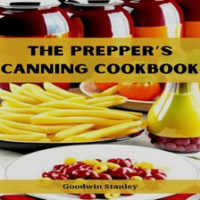 The_Prepper_s_Canning_Cookbook