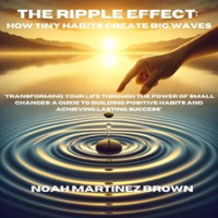 The_Ripple_Effect__How_Tiny_Habits_Create_Big_Waves