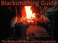 Blacksmithing_Guide__The_Blacksmith_Shop_and_its_Equipment