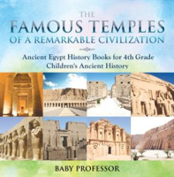 The_Famous_Temples_of_a_Remarkable_Civilization_-_Ancient_Egypt
