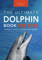 Dolphins_the_Ultimate_Dolphin_Book_for_Kids