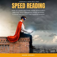 Speed_Reading__How_to_Learn_Anything_More_Effectively_and_Fast_With_Advanced_Speed_Reading_to_Boo