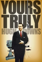 Yours_Truly__Hugh_Downs