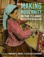 Making_Modernity_in_the_Islamic_Mediterranean
