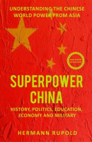 Superpower_China_____Understanding_the_Chinese_World_Power_From_Asia__History__Politics__Education__Ec