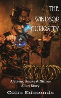 The_Windsor_Curiosity__A_Steam__Smoke___Mirrors_Short_Story