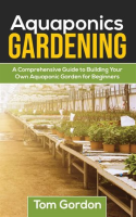Aquaponics_Gardening__A_Beginner_s_Guide_to_Building_Your_Own_Aquaponic_Garden