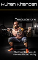 Testosterone__The_Essential_Guide_to_Male_Health_and_Vitality