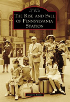 The_Rise_and_Fall_of_Pennsylvania_Station