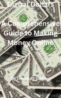 Digital_Dollars_a_Comprehensive_Guide_to_Making_Money_Online