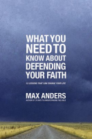 What_You_Need_to_Know_About_Defending_Your_Faith