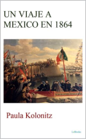 UN_VIAJE_A_MEXICO_EN_1864