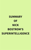 Summary_of_Nick_Bostrom_s_Superintelligence