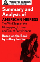 Summary_and_Analysis_of_American_Heiress__The_Wild_Saga_of_the_Kidnapping__Crimes_and_Trial_of_Pa