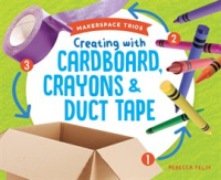 Creating_with_Cardboard__Crayons___Duct_Tape