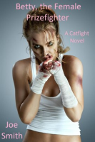Betty__the_Female_Prizefighter__A_Catfight_Novel_