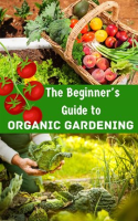The_Beginner_s_Guide_to_Organic_Gardening
