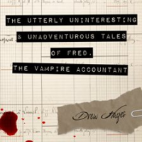 The_Utterly_Uninteresting_and_Unadventurous_Tales_of_Fred__the_Vampire_Accountant