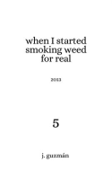 When_I_Started_Smoking_Weed_for_Real