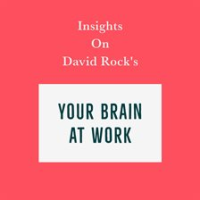 Insights_on_David_Rock_s_Your_Brain_at_Work