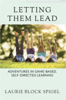 Letting_Them_Lead__Adventures_in_Game-Based__Self-Directed_Learning