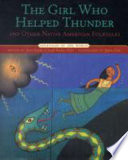 The_girl_who_helped_thunder_and_other_Native_American_folktales