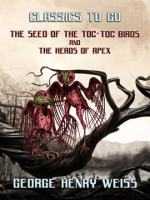 The_Seed_Of_The_Toc-Toc_Birds_and_The_Heads_Of_Apex