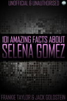 101_Amazing_Facts_About_Selena_Gomez